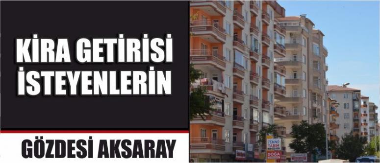 Kira Getirisi İsteyenlerin Gözdesi Aksaray