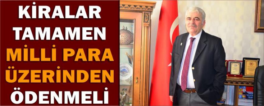 Kiralar Tamamen Milli Para Üzerinden Ödenmeli