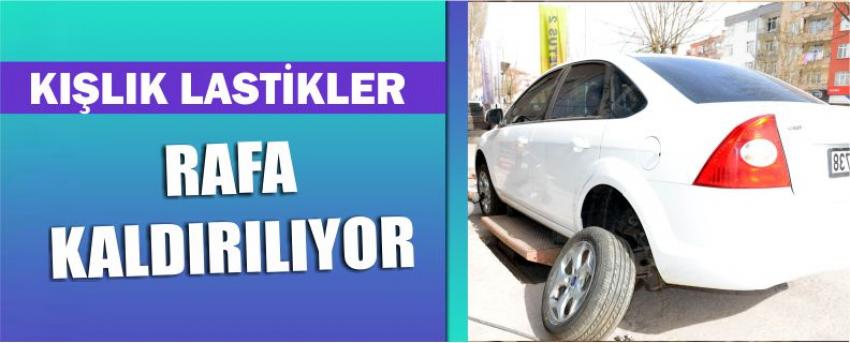 Kışlık Lastikler Rafa Kaldırılıyor