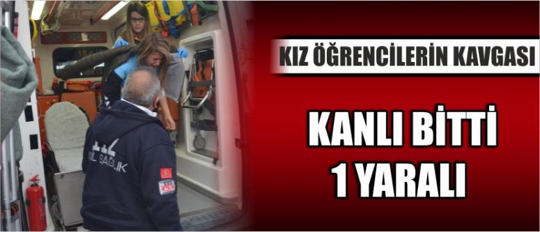 Kız Öğrencilerin Kavgası Kanlı Bitti: 1 Yaralı