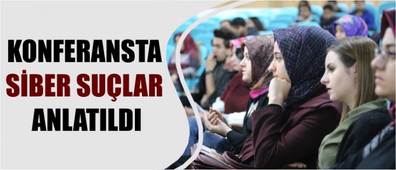 Konferansta Siber Suçlar Anlatıldı