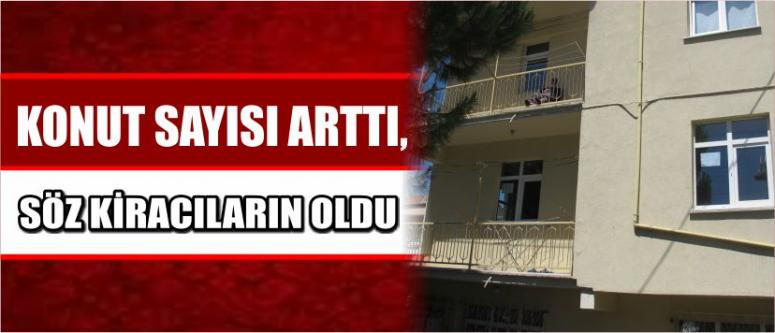  Konut Sayısı Arttı, Söz Kiracıların Oldu
