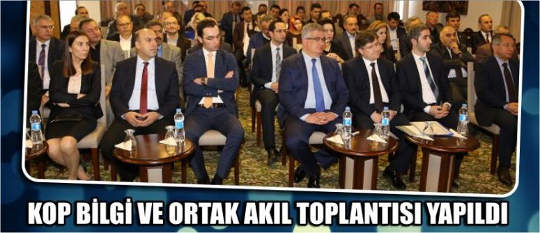 Kop Bilgi Ve Ortak Akıl Toplantısı Yapıldı