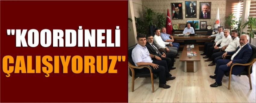 "Koordineli Çalışıyoruz"