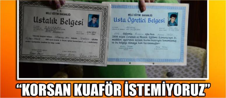 “Korsan Kuaför İstemiyoruz”