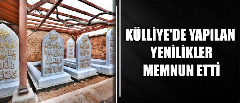 Külliye’de Yapılan Yenilikler Memnun Etti