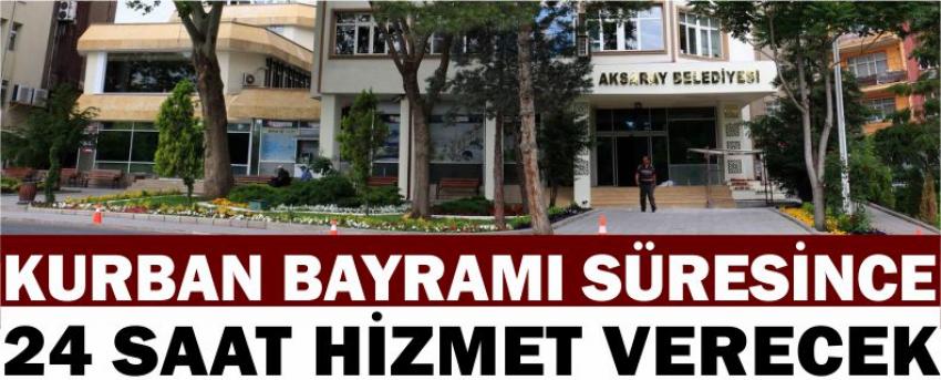 Kurban Bayramı Süresince 24 Saat Hizmet Verecek