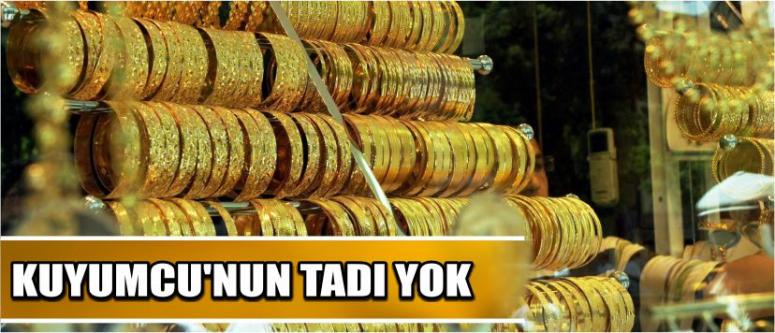 Kuyumcu’nun Tadı Yok