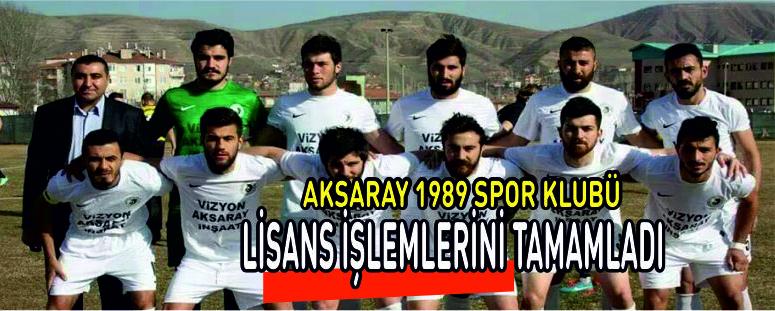 Aksaray 1989 Sk Lisans İşlemlerini Tamamladı