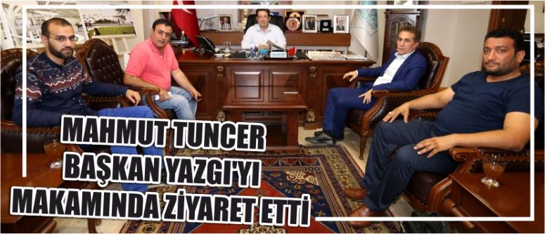 Mahmut Tuncer Başkan Yazgı’yı Makamında Ziyaret Etti