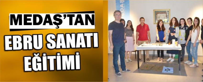 Medaş’tan Ebru Sanatı Eğitimi 