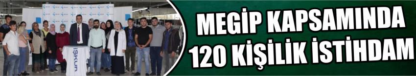 Megip Kapsamında 120 Kişilik İstihdam