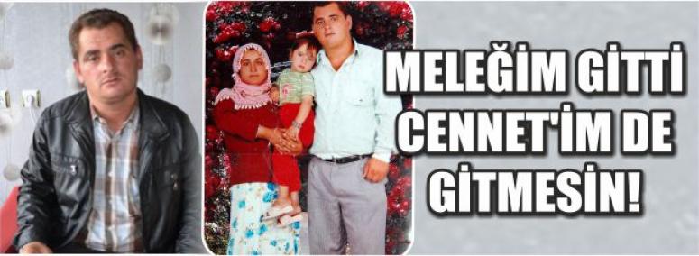 Meleğim Gitti Cennet’im De Gitmesin!