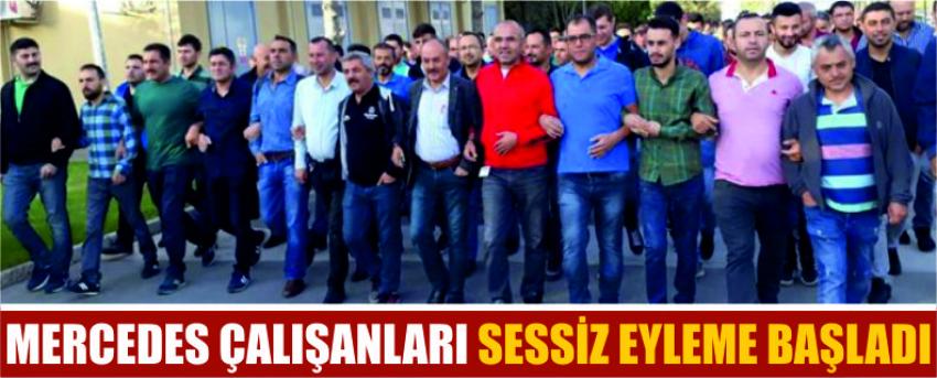 Mercedes Çalışanları Sessiz Eyleme Başladı