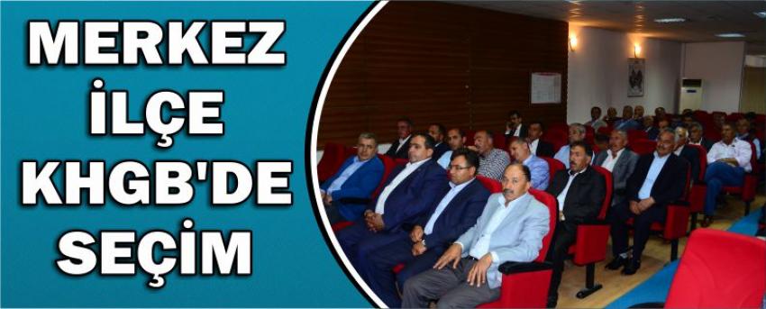 Merkez İlçe Khgb’de Seçim
