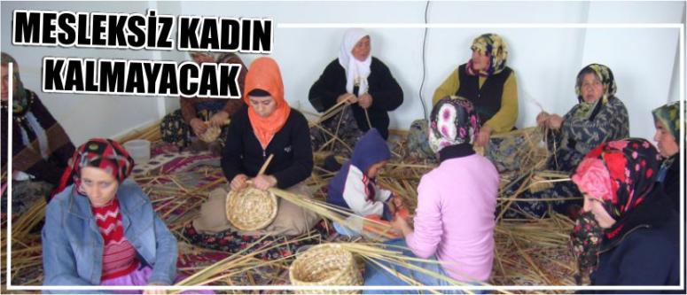 Mesleksiz Kadın Kalmayacak