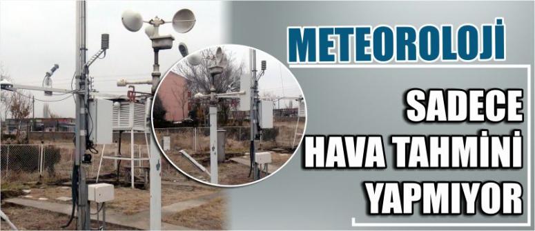 Meteoroloji Sadece Hava Tahmini Yapmıyor