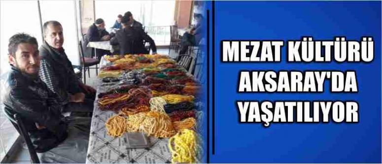 Mezat Kültürü Aksaray’da Yaşatılıyor