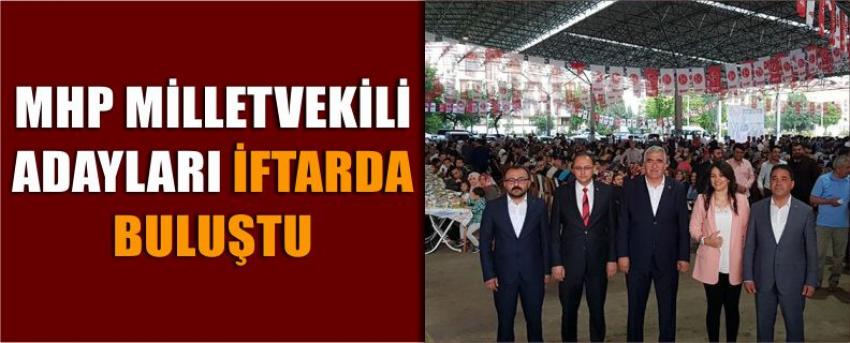 Mhp Milletvekili Adayları İftarda Buluştu