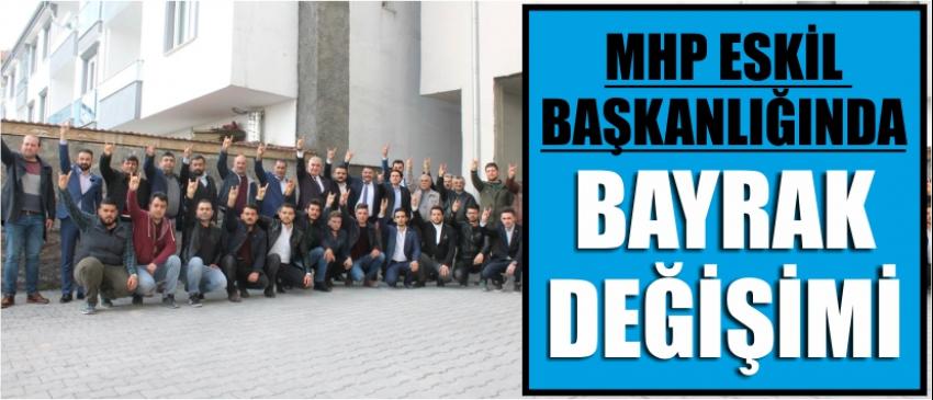 Mhp Eskil Başkanlığında Bayrak Değişimi