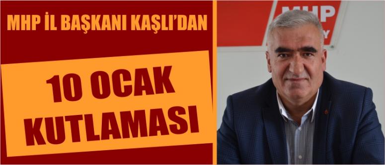 Mhp İl Başkanı Kaşlı’dan 10 Ocak Kutlaması