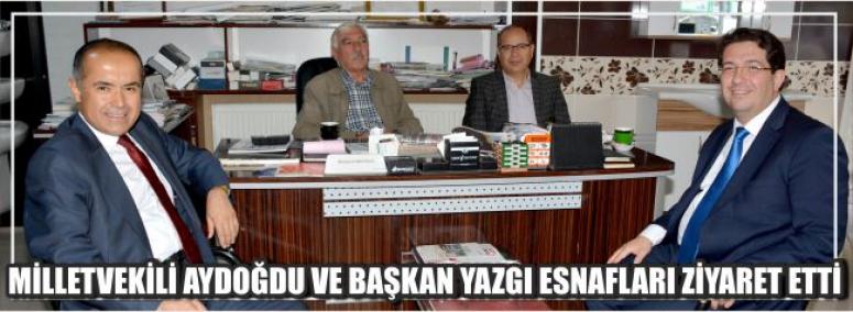 Milletvekili Aydoğdu Ve Başkan Yazgı Esnafları Ziyaret Etti