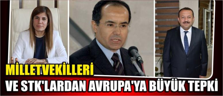 Milletvekilleri Ve Stk’lardan Avrupa’ya Büyük Tepki