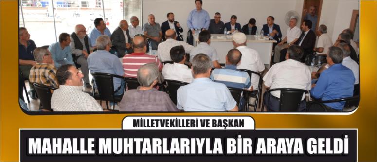 Milletvekilleri Ve Başkan Mahalle Muhtarlarıyla Bir Araya Geldi