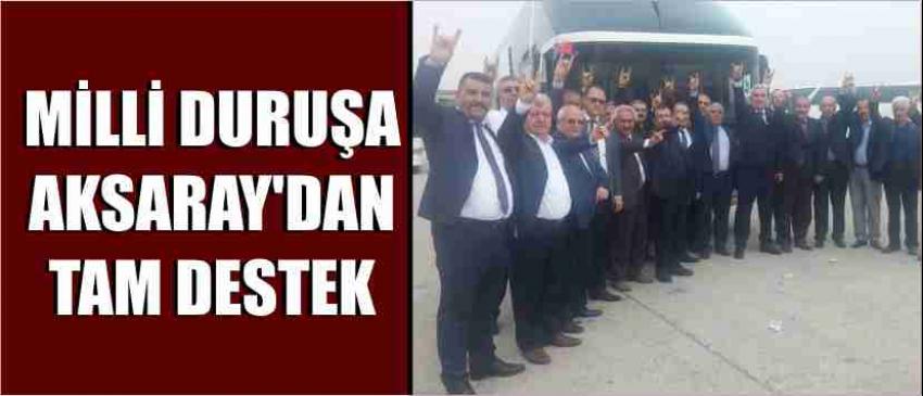 Milli Duruşa Aksaray’dan Tam Destek