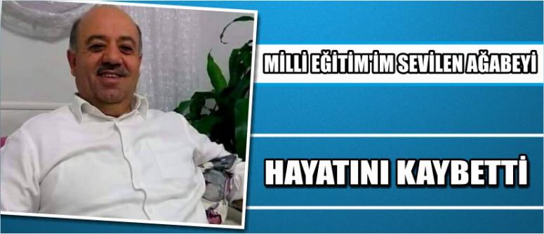 Milli Eğitim’im Sevilen Ağabeyi Hayatını Kaybetti