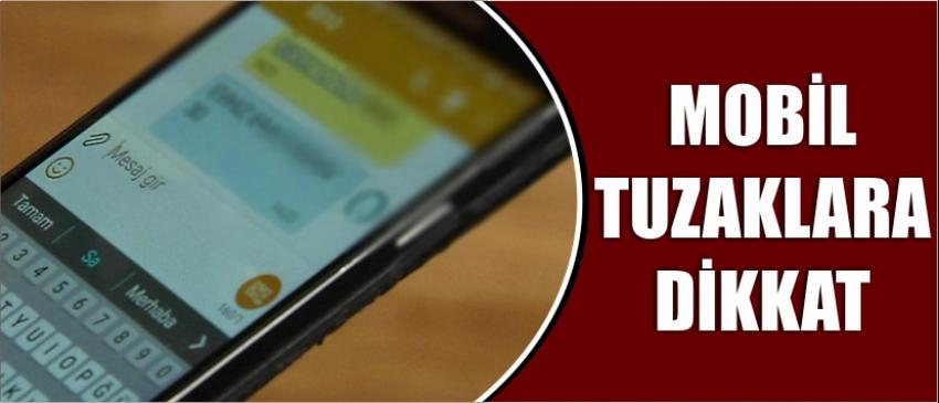  Mobil Tuzaklara Dikkat