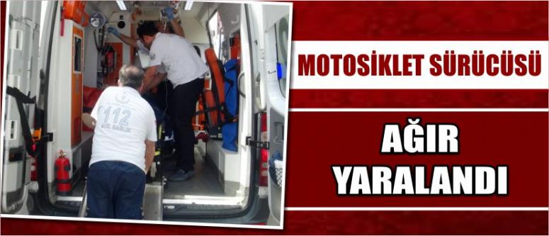 Motosiklet Sürücüsü Ağır Yaralandı
