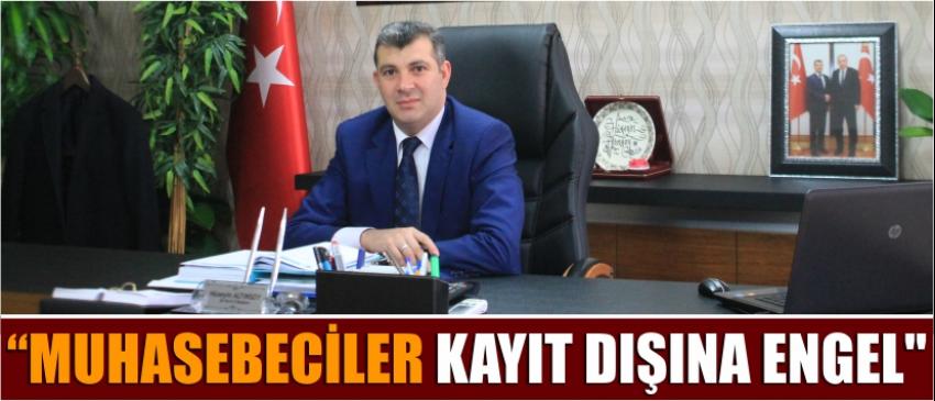 "Muhasebeciler Kayıt Dışına Engel"