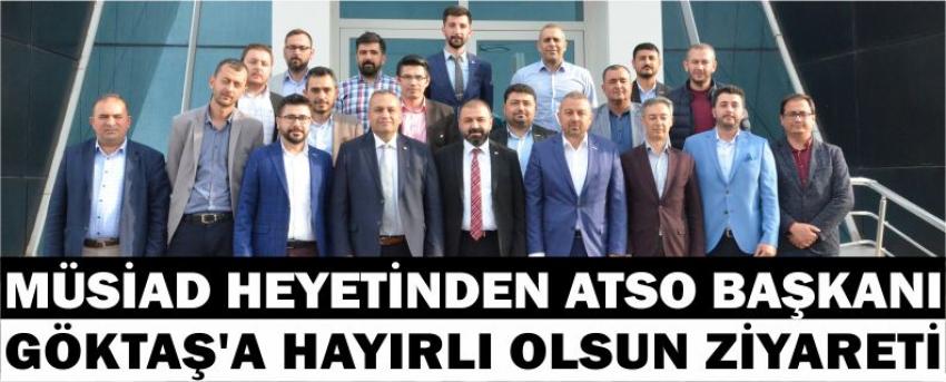 Müsiad Heyetinden Atso Başkanı Göktaş’a Hayırlı Olsun Ziyareti