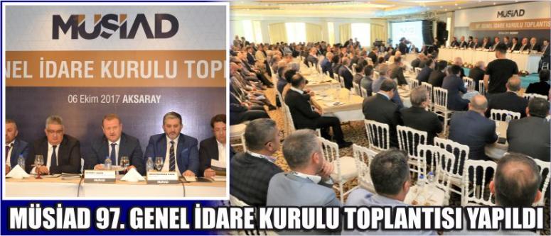Müsiad 97. Genel idare kurulu toplantısı yapıldı