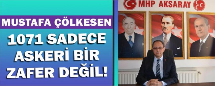 "1071 Sadece Askeri Bir Zafer Değil!"