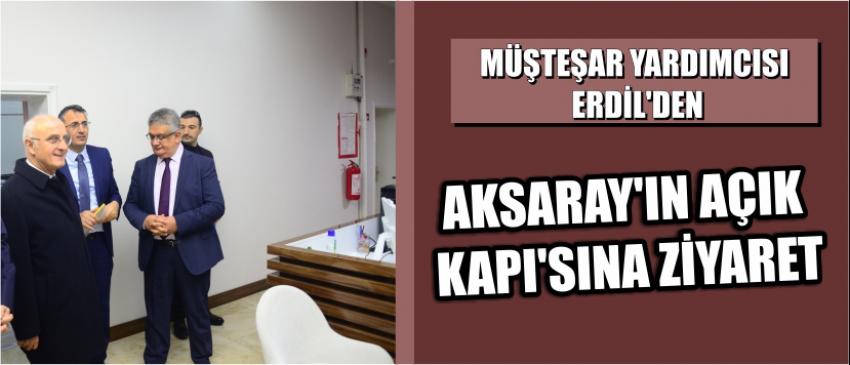 Müşteşar Yardımcısı Erdil’den Aksaray’ın Açık Kapı’sına Ziyaret