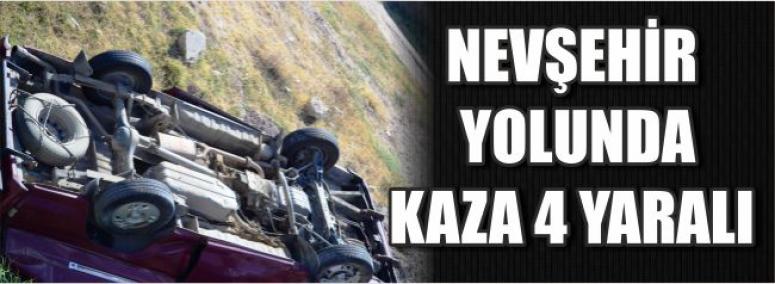 Nevşehir Yolunda Kaza 4 Yaralı