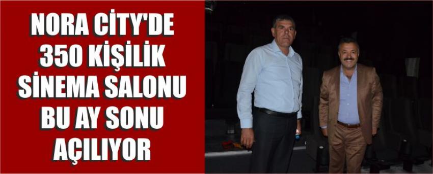 Nora City’de 350 Kişilik Sinema Salonu Bu Ay Sonu Açılıyor