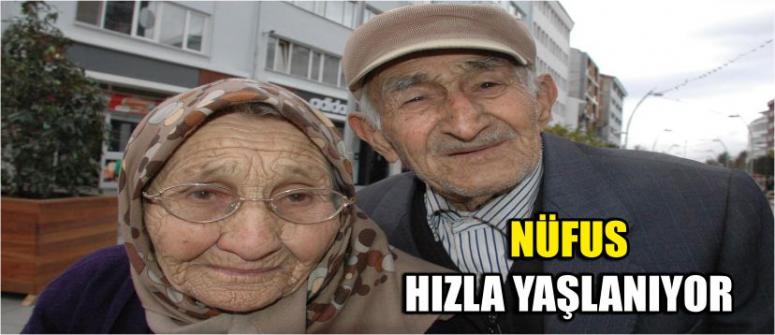 Nüfus Hızla Yaşlanıyor