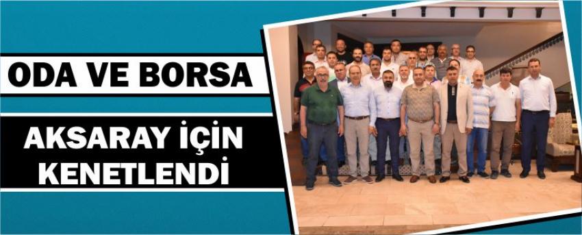 Oda Ve Borsa Aksaray İçin Kenetlendi