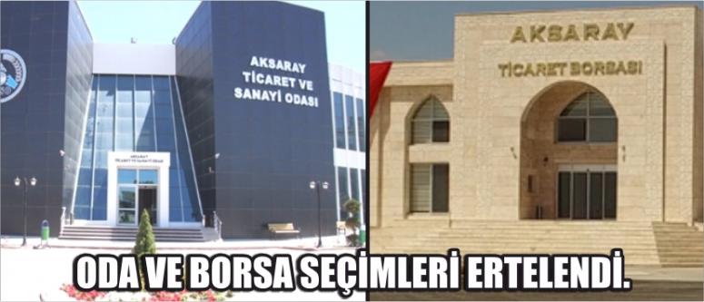 Oda ve borsa seçimleri ertelendi.