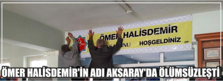 Ömer Halisdemir'in Adı Aksaray'da Ölümsüzleşti