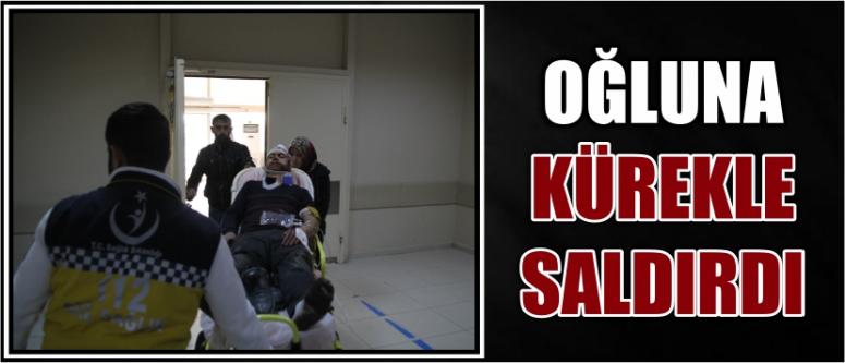 Oğluna Kürekle Saldırdı