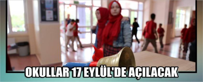 Okullar 17 Eylül’de Açılacak