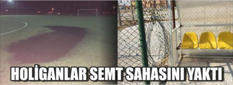 Holiganlar Semt Sahasını Yaktı 