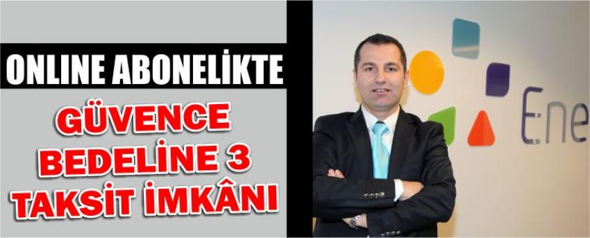 Onlıne Abonelikte Güvence Bedeline 3 Taksit İmkânı
