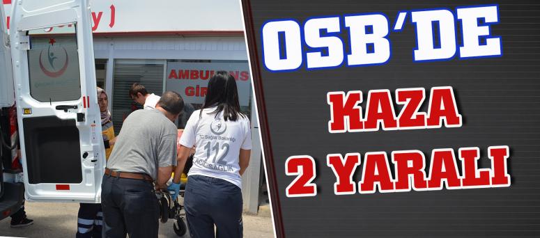 Osb’de Kaza 2 Yaralı