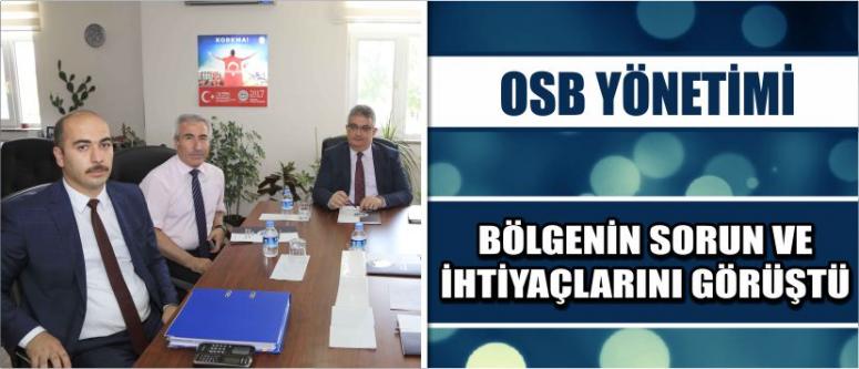 Osb Yönetimi Bölgenin Sorun Ve İhtiyaçlarını Görüştü