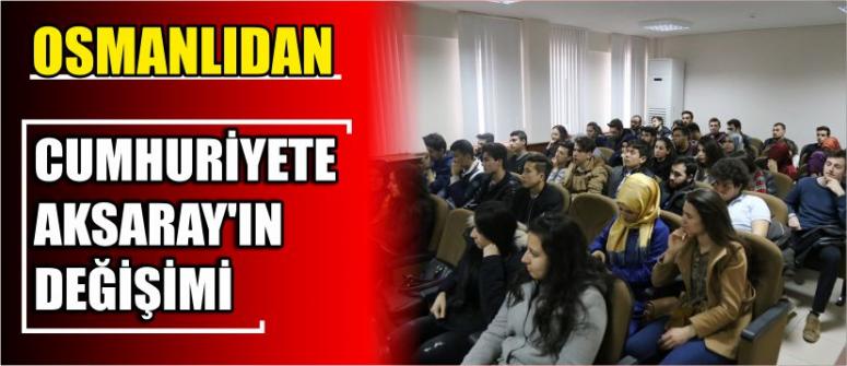 Osmanlıdan Cumhuriyete Aksaray’ın Değişimi